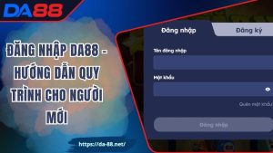 Đăng Nhập DA88 – Hướng Dẫn Quy Trình Cho Người Mới