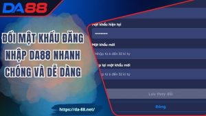 Đổi Mật Khẩu Đăng Nhập DA88 Nhanh Chóng Và Dễ Dàng